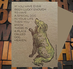 "If you have ever been lucky enough to have a special dog in your life, then you know there is a place called dog heaven." 