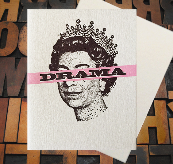 Letterpress Card with an image of Queen Elizabeth II with the text, "DRAMA" set in a pink box over her eyes