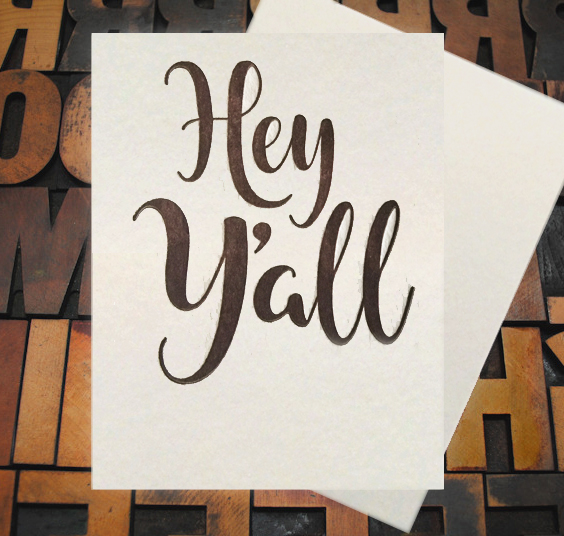 Letterpress Card with the text, "Hey Y'all"