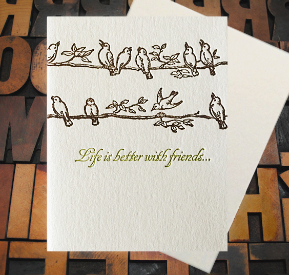 Letterpress Card with an image of birds on a branch witht the text, "Life is Better with Friends..."