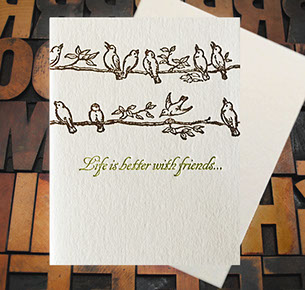 Letterpress Card with an image of birds on a branch witht the text, "Life is Better with Friends..."