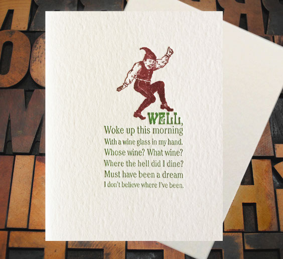 Letterpress Card with a dancing elf over the text: "Well, Woke up this morning With a wine glass in my hand. Whose wine? What wine? Where the...