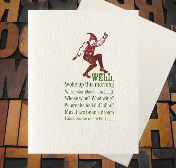 Letterpress Card with a dancing elf over the text: "Well, Woke up this morning With a wine glass in my hand. Whose wine? What wine? Where the...