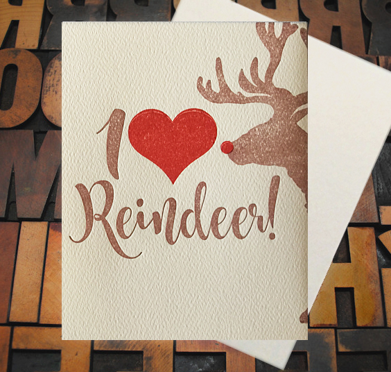 Letterpress Card with the text, "I -heart- Reindeer!" and an image of Rudolph.