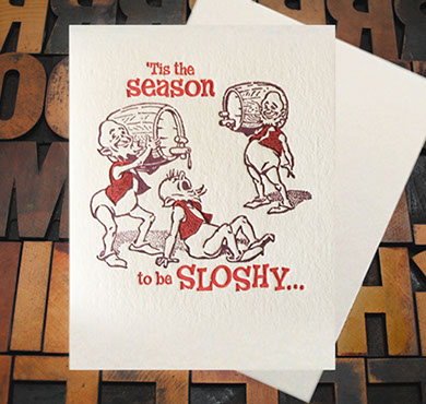 Letterpress Card with three rather sauced elves and the text, "'Tis the Season to be Sloshy..."
