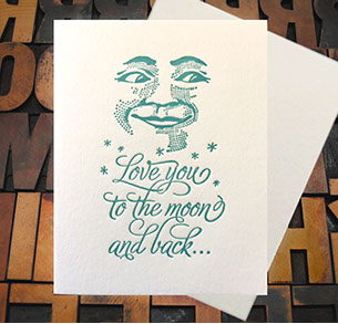 Letterpress Card with an image of the moon's face above the text, "I love you to the moon and bck..."